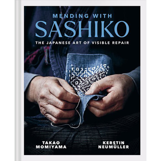 Mending With Sashiko - The Art of Japanese Repair, by Takao Momiyama and Kerstin Neumuller